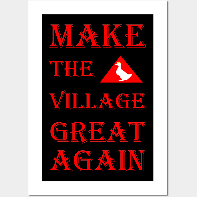 untitled goose fans , anti trump funny design make the village great again , honk Wall Art by OsOsgermany